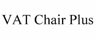 vat chair plus