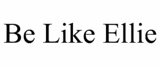 be like ellie