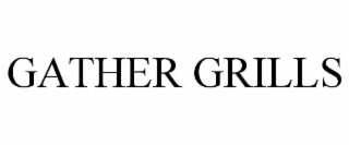 gather grills