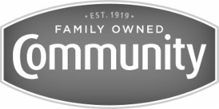 est. 1919 family owned community