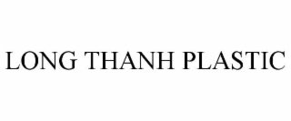 long thanh plastic