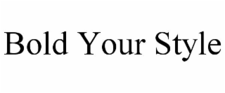 bold your style