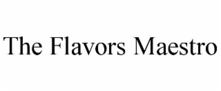 the flavors maestro