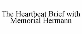 the heartbeat brief with memorial hermann