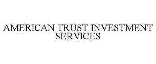 american trust investment services