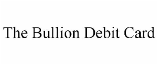 the bullion debit card