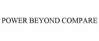 power beyond compare