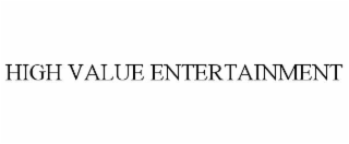 high value entertainment
