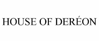 house of derÉon