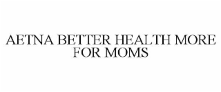 aetna better health more for moms