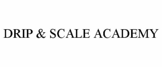 drip & scale academy