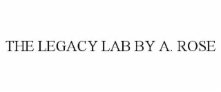 the legacy lab by a. rose