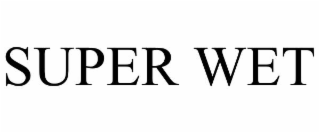 super wet
