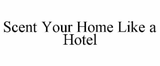 scent your home like a hotel