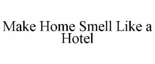 make home smell like a hotel