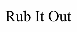 rub it out