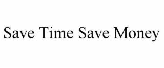 save time save money