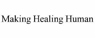 making healing human