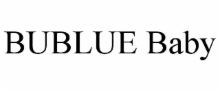 bublue baby