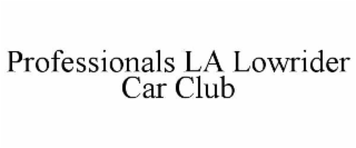 professionals la lowrider car club