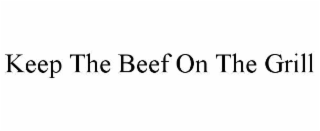 keep the beef on the grill