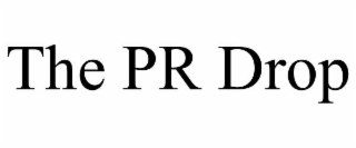 the pr drop