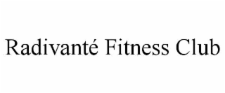 radivantÉ fitness club