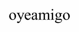 oyeamigo