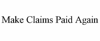 make claims paid again