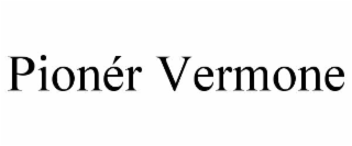 pionÉr vermone