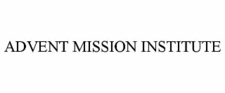 advent mission institute
