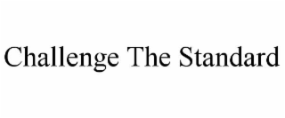 challenge the standard