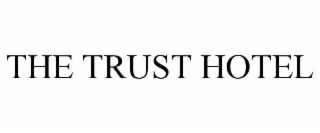 the trust hotel