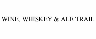 wine, whiskey & ale trail