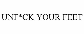 unf*ck your feet