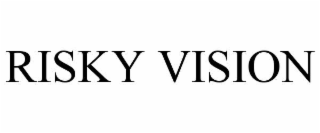 risky vision