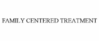 family centered treatment