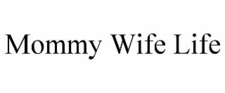 mommy wife life
