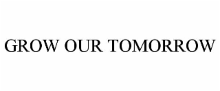 grow our tomorrow