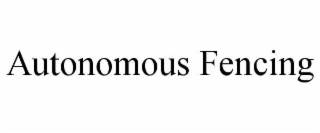 autonomous fencing