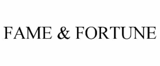 fame & fortune