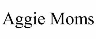 aggie moms