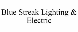 blue streak lighting & electric