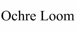 ochre loom