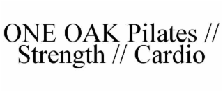one oak pilates // strength // cardio