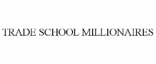 trade school millionaires