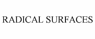 radical surfaces
