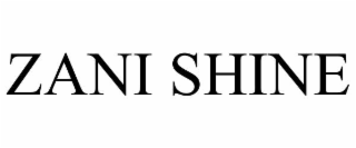 zani shine