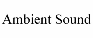 ambient sound