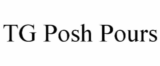 tg posh pours